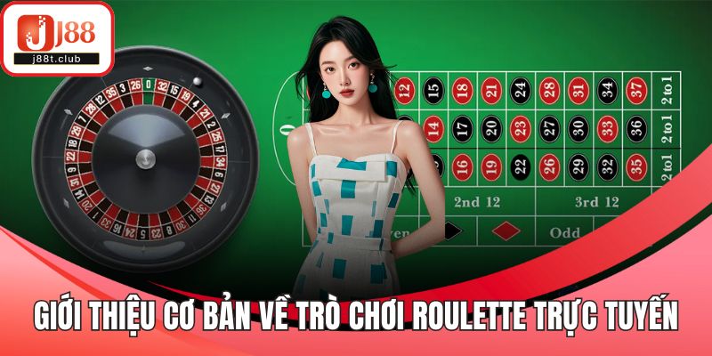 Giới thiệu cơ bản về trò chơi Roulette trực tuyến
