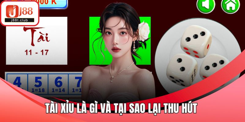 Tài xỉu là gì và tại sao lại thu hút